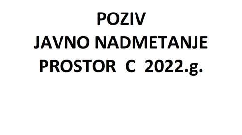 POZIV - JAVNO NADMETANJE - PROSTOR - C - 2022
