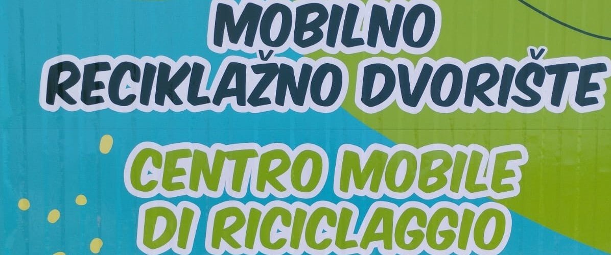 MOBILNO RECIKLAŽNO DVORIŠTE U KANFANARU